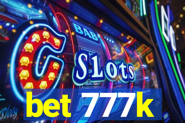 bet 777k