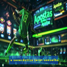 a sacerdotisa tarot conselho