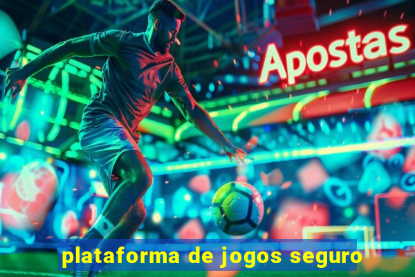 plataforma de jogos seguro