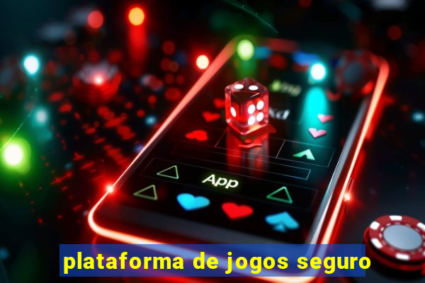 plataforma de jogos seguro