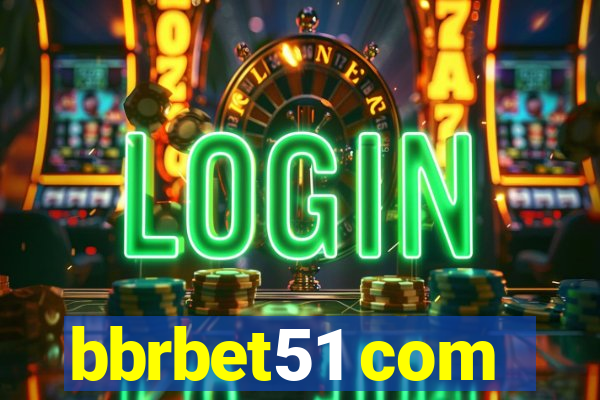 bbrbet51 com