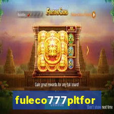 fuleco777pltfor