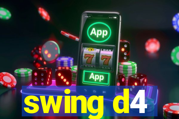 swing d4