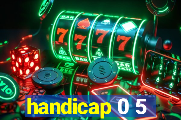 handicap 0 5