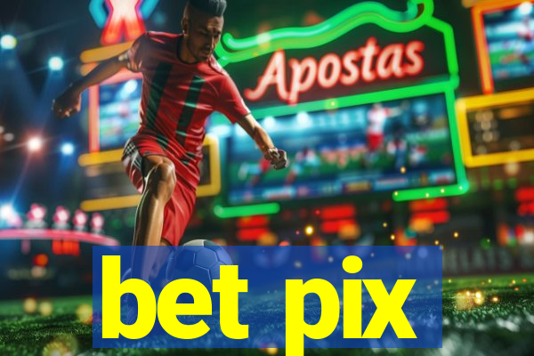 bet pix