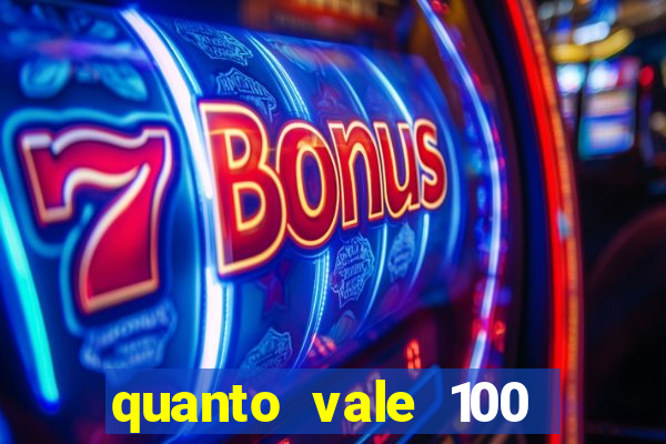quanto vale 100 pesos em real