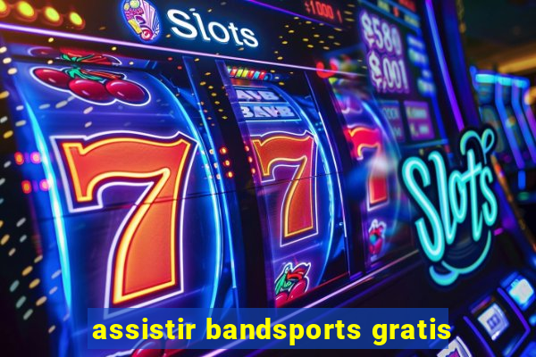 assistir bandsports gratis