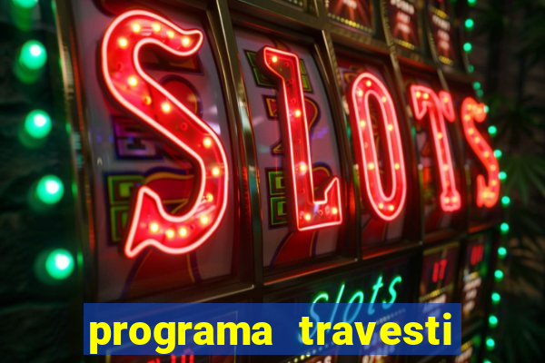programa travesti baixada fluminense