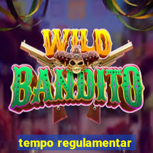 tempo regulamentar