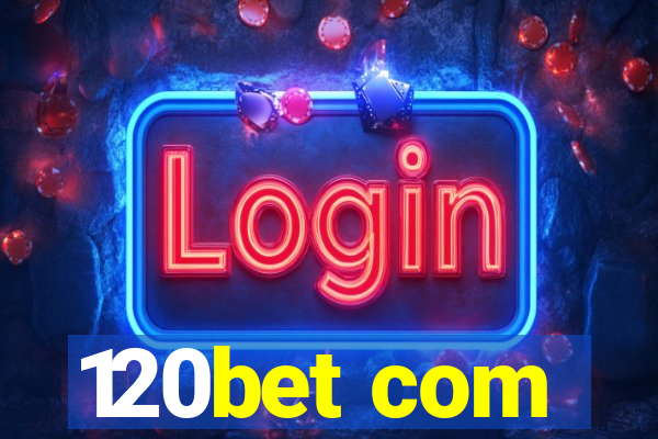 120bet com