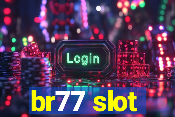 br77 slot