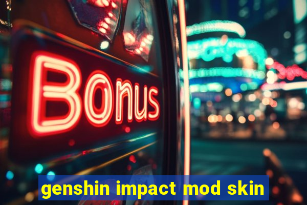 genshin impact mod skin