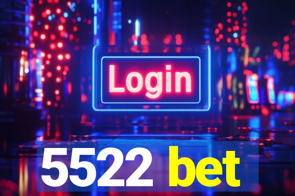 5522 bet