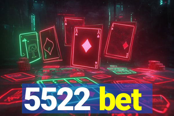 5522 bet