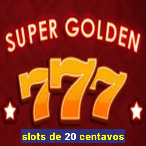 slots de 20 centavos