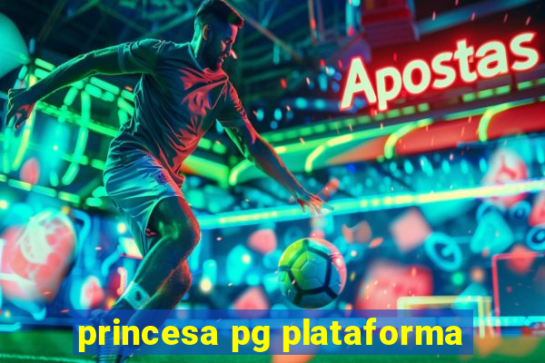 princesa pg plataforma