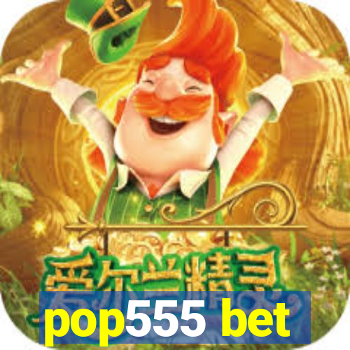 pop555 bet
