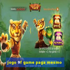 jogo 9f game paga mesmo