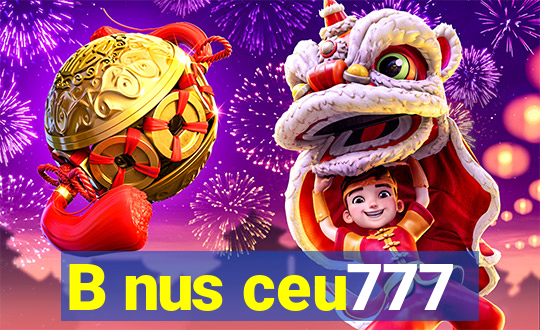 B nus ceu777