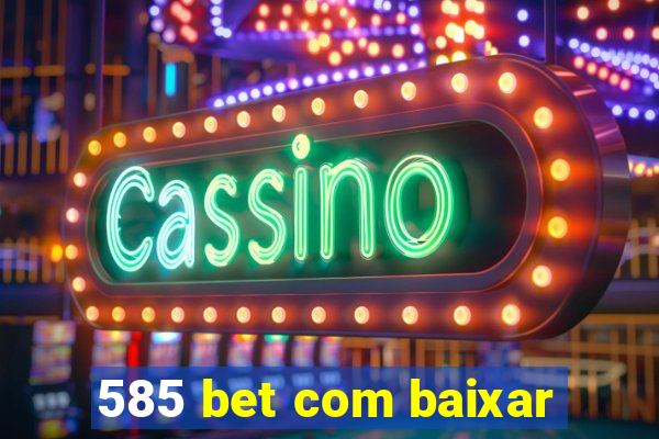 585 bet com baixar