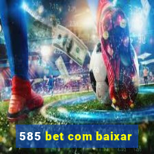 585 bet com baixar