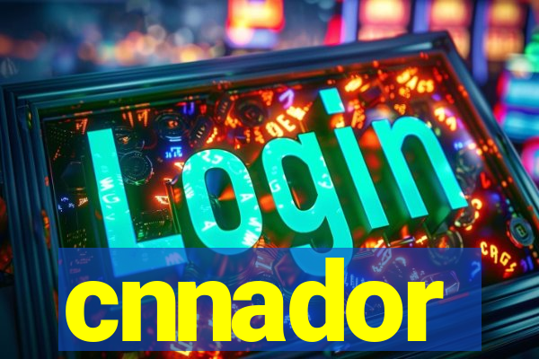 cnnador