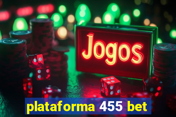 plataforma 455 bet