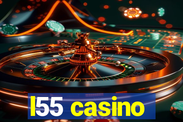 l55 casino