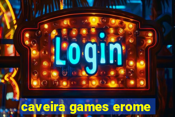 caveira games erome