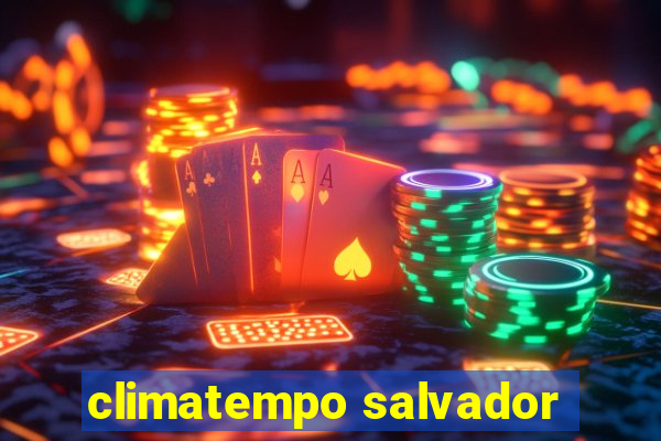climatempo salvador