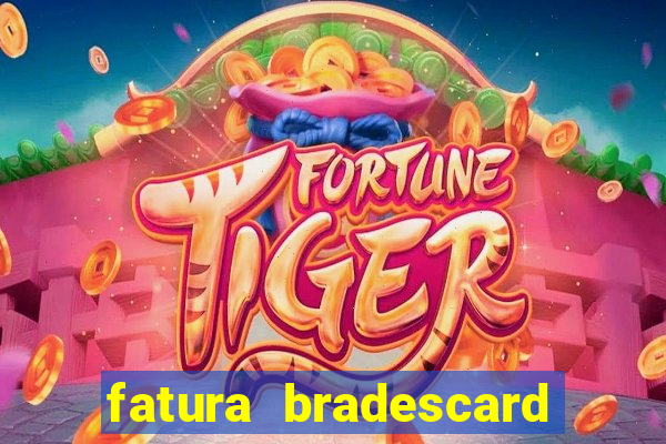 fatura bradescard casas bahia