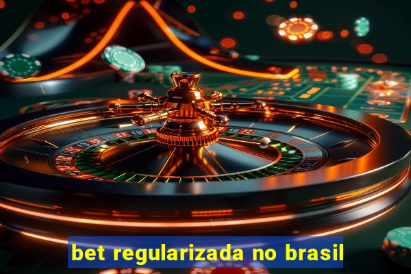 bet regularizada no brasil
