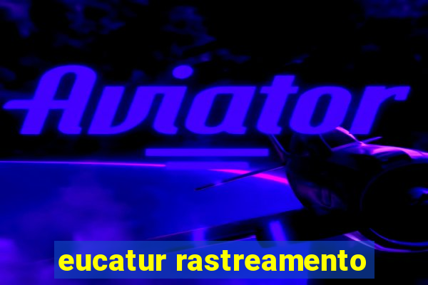 eucatur rastreamento