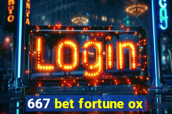 667 bet fortune ox