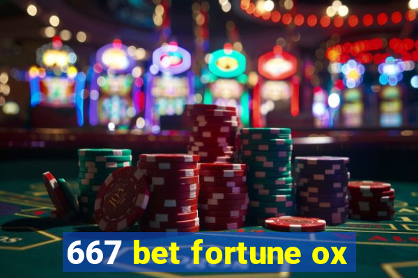667 bet fortune ox