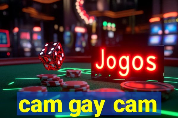 cam gay cam