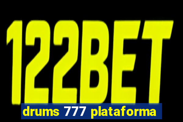 drums 777 plataforma