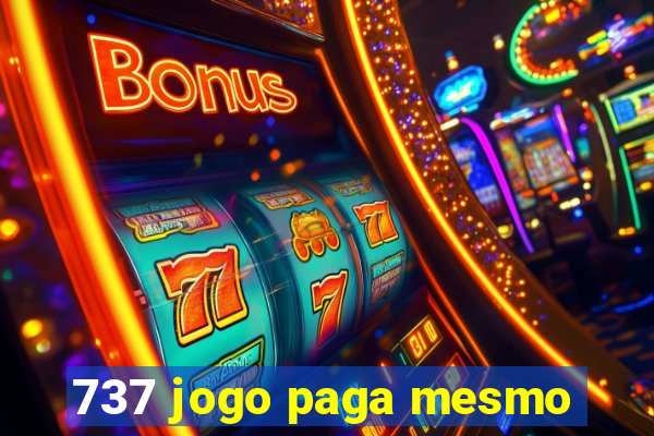 737 jogo paga mesmo