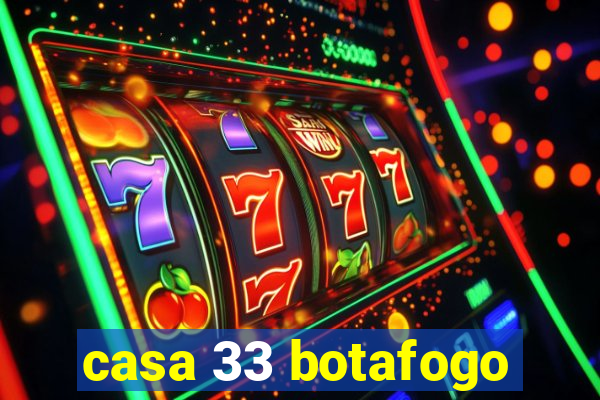 casa 33 botafogo