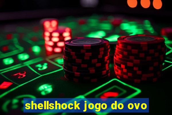 shellshock jogo do ovo