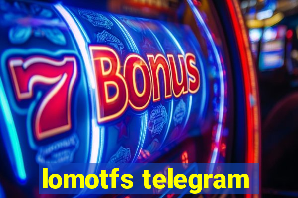 lomotfs telegram