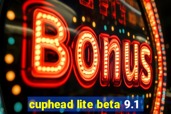 cuphead lite beta 9.1
