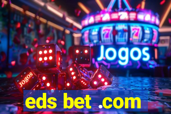 eds bet .com