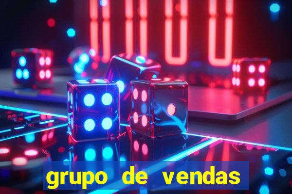 grupo de vendas whatsapp porto seguro