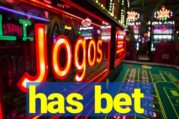 has bet