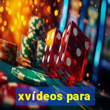 xvídeos para