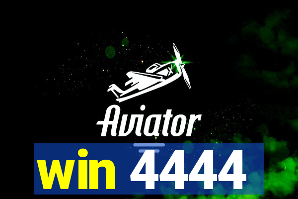 win 4444