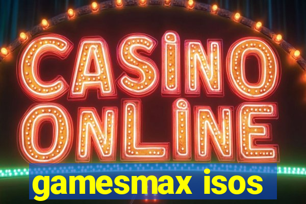 gamesmax isos