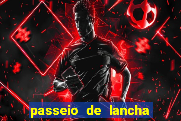 passeio de lancha em porto belo