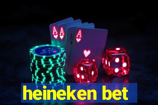 heineken bet